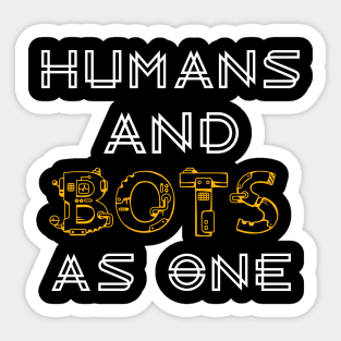 Humans and bots as one Sticker